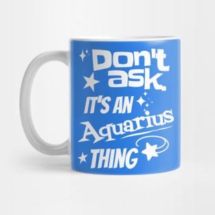 It's an Aquarius Thing Mug